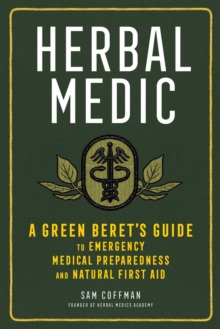 Image for Herbal medic  : a green beret's guide to emergency medical preparedness and natural first aid