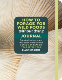 Image for How to Forage for Wild Foods without Dying Journal
