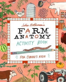 Image for Julia Rothman's Farm Anatomy Activity Book : Match-ups, Word Puzzles, Quizzes, Mazes, Projects, Secret Codes & Lots More
