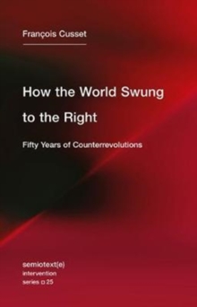 How the World Swung to the Right: Fifty Years of Counterrevolutions