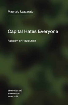 Image for Capital hates everyone  : fascism or revolution