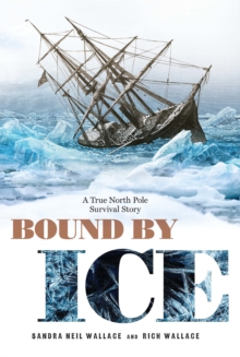 Image for Bound by ice  : a true North Pole survival story