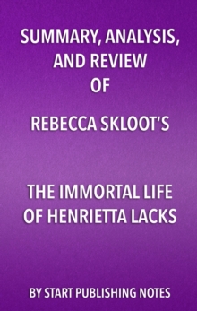 Image for Summary, Analysis, and Review of Rebecca Skloot's The Immortal Life of Henrietta Lacks