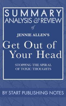 Image for Summary, Analysis, and Review of Jennie Allen's Get Out of Your Head: Stopping the Spiral of Toxic Thoughts