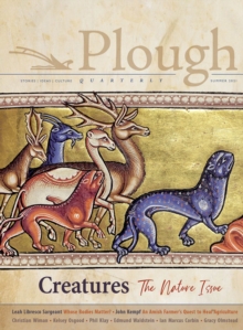 Image for Plough Quarterly No. 28 - Creatures