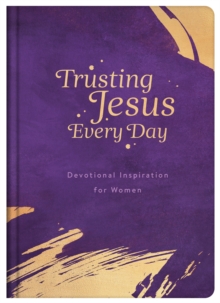 Image for Trusting Jesus Every Day: Devotions to Increase a Woman's Faith