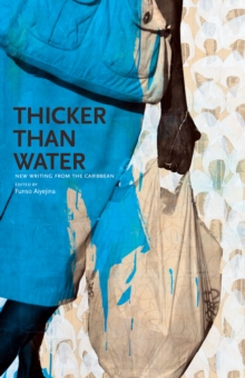 Image for Thicker Than Water: New Writing from the Caribbean