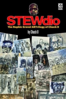 Image for Stewdio: The Naphic Grovel Artrilogy Of Chuck D