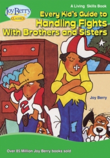 Image for Every Kid's Guide to Handling Fights with Brothers or Sisters
