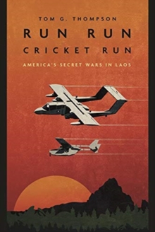 Image for Run run cricket run  : America's secret war in Laos