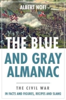 Image for Blue and gray almanac  : the Civil War in facts and figures, recipes and slang
