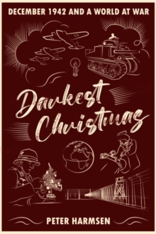 Darkest Christmas: December 1942 and a World at War