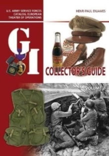 Image for The G.I. collector's guide  : U.S. Army Service Forces catalog, European theater of operationsVolume 2