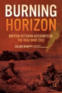 Image for Burning horizon  : British veteran accounts of the Iraq War, 2003