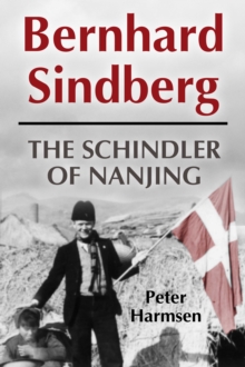 Image for Bernhard Sindberg: The Schindler of Nanjing