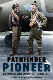 Image for Pathfinder Pioneer: The Memoir of a Lead Bomber Pilot in World War II