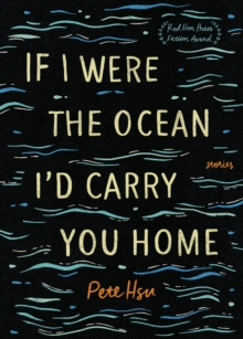 If I Were the Ocean, I’d Carry You Home