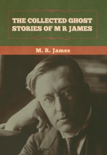 Image for The Collected Ghost Stories of M. R. James