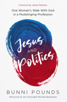 Image for Jesus and Politics: One Woman's Walk with God in a Mudslinging Profession