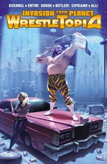 Image for Invasion From Planet Wrestletopia