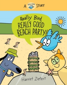 Image for Really Bird, Really Good Beach Party (Really Bird Stories #8)