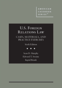 Image for U.S. Foreign Relations Law : Cases, Materials, and Practice Exercises