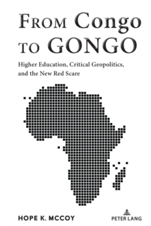 Image for From Congo to GONGO : Higher Education, Critical Geopolitics, and the New Red Scare