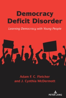 Image for Democracy deficit disorder  : learning democracy with young people