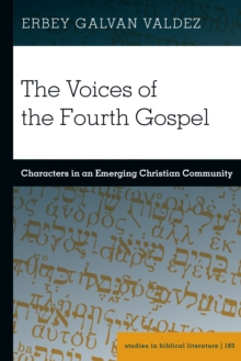 Image for The voices of the Fourth Gospel: characters in an emerging Christian community