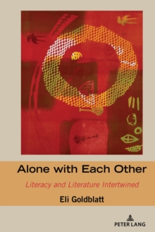 Image for Alone with each other: literacy and literature intertwined