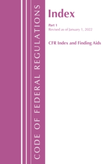 Image for Code of Federal Regulations, Index and Finding Aids, Revised as of January 1, 2022 : Part 1