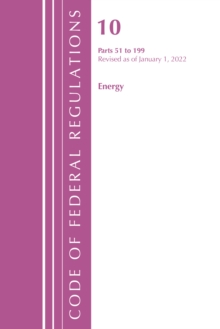 Image for Code of Federal Regulations, Title 10 Energy 51-199, Revised as of January 1, 2022