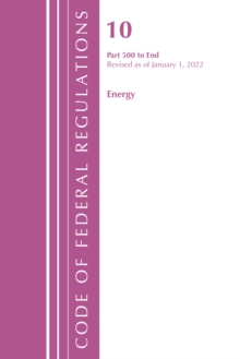 Image for Code of Federal Regulations, Title 10 Energy 500-End, Revised as of January 1, 2022