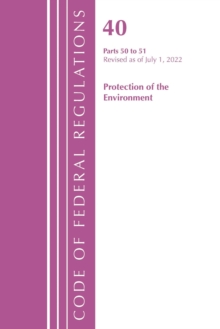 Code of Federal Regulations, Title 40 Protection of the Environment 50-51, Revised as of July 1, 2022