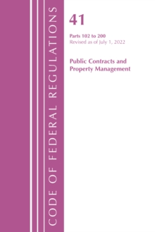 Image for Code of Federal Regulations, Title 41 Public Contracts and Property Management 102-200, Revised as of July 1, 2022