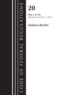 Image for Code of Federal Regulations, Title 20 Employee Benefits 1-399, 2023