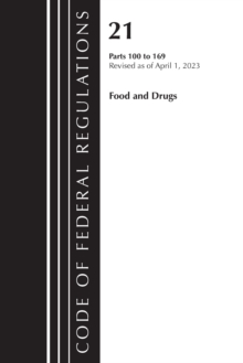 Image for Code of Federal Regulations, Title 21 Food and Drugs 100-169, 2023