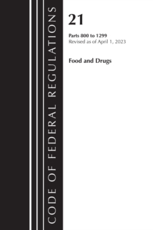 Image for Code of Federal Regulations, Title 21 Food and Drugs 800-1299, 2023