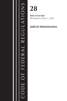 Image for Code of Federal Regulations, Title 28 Judicial Administration 43-End, Revised as of July 1, 2023
