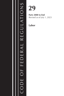 Image for Code of Federal Regulations, Title 29 Labor/OSHA 2000-End, Revised as of July 1, 2023