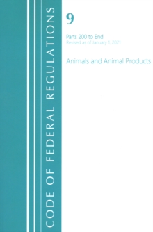 Image for Code of Federal Regulations, Title 09 Animals and Animal Products 200-End, Revised as of January 1, 2021