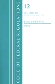 Image for Code of Federal Regulations, Title 12 Banks and Banking 600-899, Revised as of January 1, 2021