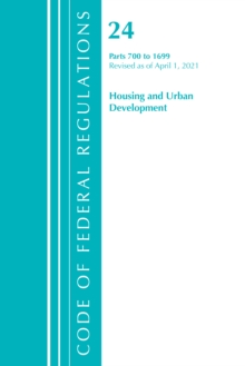Image for Code of Federal Regulations, Title 24 Housing and Urban Development 700-1699, Revised as of April 1, 2021