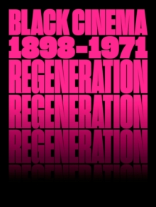 Regeneration: Black Cinema, 1898–1971