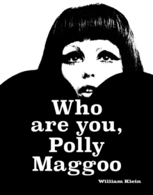 Image for William Klein: Who Are You, Polly Maggoo?