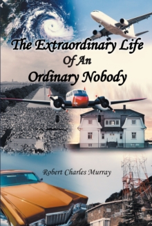 Image for Extraordinary Life Of An Ordinary Nobody