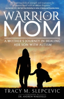 Image for Warrior mom  : a mother's journey in healing her son with autism