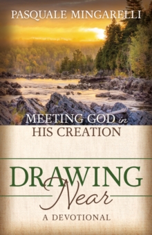 Drawing Near: Meeting God in His Creation