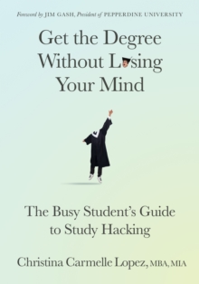 Image for Get the Degree Without Losing Your Mind