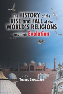 Image for History of the Rise and Fall of the World's Religions and Their Evolution